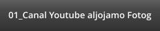 01_Canal Youtube aljojamo Fotog