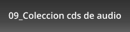 09_Coleccion cds de audio