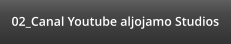 02_Canal Youtube aljojamo Studios