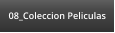 08_Coleccion Peliculas